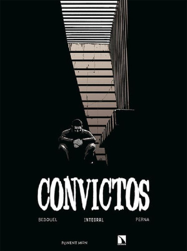Libro - Convictos Ic), De Bedouel, Fabien. Editorial Ponent