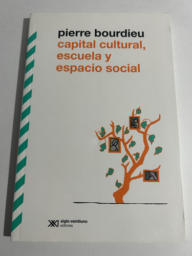 Libro Capital Cultural, Escuela Y Espacio Social - Bourdieu