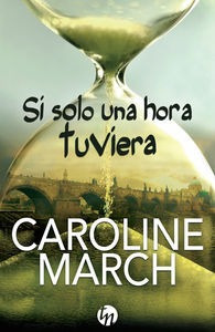 Si Solo Una Hora Tuviera - March Caroline