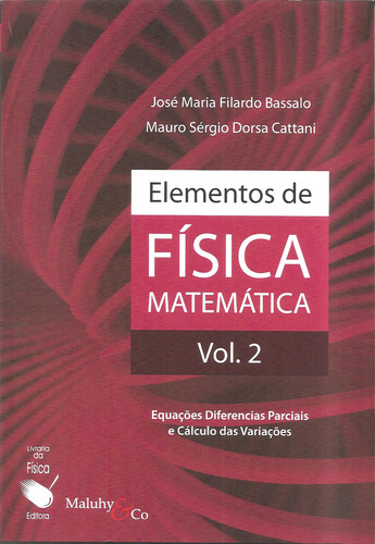 Elementos De Fisica Matematica Vol. 2: Elementos De Fisica Matematica Vol. 2, De Bassalo, Jose Maria Filardo. Editora Livraria Da Fisica, Edição 1 Em Português, 2011