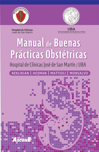 Manual De Buenas Prácticas Obstétricas, De Keklikian / Hojman / Mattioli / Monsalvo., Vol. 1. , Tapa Blanda En Español, 2022