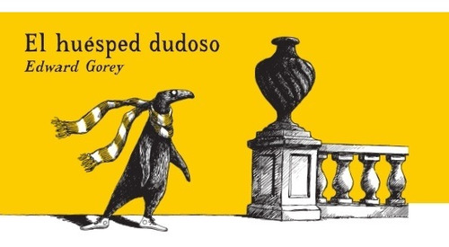 Huesped Dudoso, El - Edward Gorey