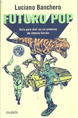 Libro - Futuro Pop - Luciano Banchero: Guia Para Vivir En U