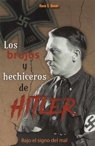 Libro Los Brujos Y Hechiceros De Hitler El Signo Del Mal 