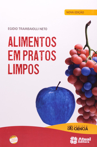 Alimentos em pratos limpos, de Neto, Egidio Trambaiolli. Série Projeto ciência Editora Somos Sistema de Ensino em português, 2009