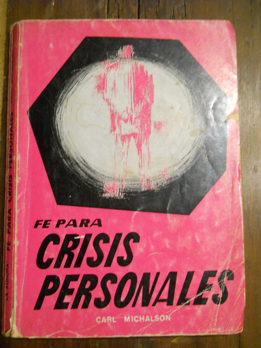 Fe Para Crisis Personales. Carl Michalson. La Aurora Bs.as.