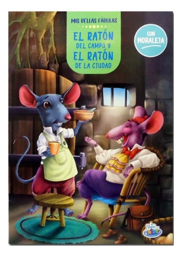 El Raton De Campo Y El Raton De La Ciudad, De Coleccion Mi Bellas Fabulas. Editorial Brainy Kids En Español