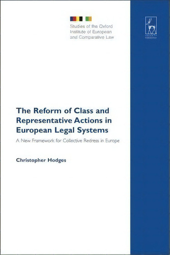 The Reform Of Class And Representative Actions In European, De Professor Christopher Hodges. Editorial Bloomsbury Publishing Plc En Inglés