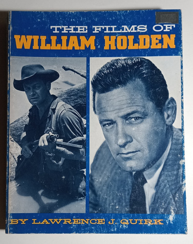 The Films Of William Holden By Lawrence Quirk 1973