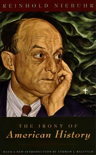 The Irony Of American History, De Reinhold Niebuhr. Editorial The University Of Chicago Press, Tapa Blanda En Inglés