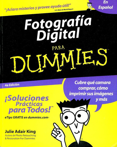 Fotografía Digital Para Dummies, De Julie Adair King. Serie Dummies Editorial St, Tapa Blanda, Edición 4ta. En Español, 2004