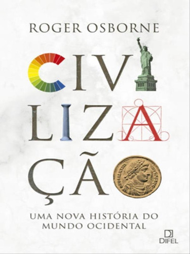 Civilzação, De Osborne, Roger. Editora Bertrand Brasil, Capa Mole, Edição 1ª Edição - 2016 Em Português