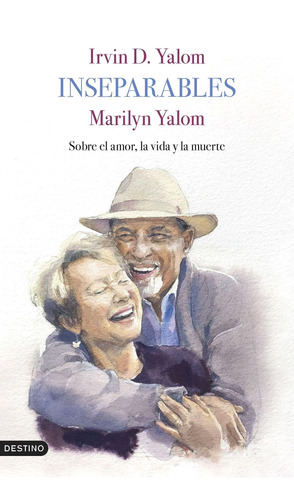 Libro Inseparables - Irvin D. Yalom, Marilyn Yalom - Emecé