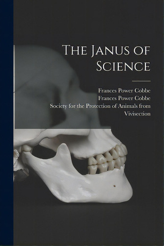The Janus Of Science, De Cobbe, Frances Power 1822-1904. Editorial Legare Street Pr, Tapa Blanda En Inglés