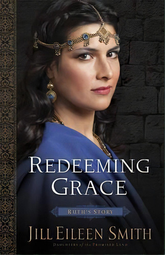 Redeeming Grace, De Jill Eileen Smith. Editorial Fleming H Revell Company, Tapa Blanda En Inglés