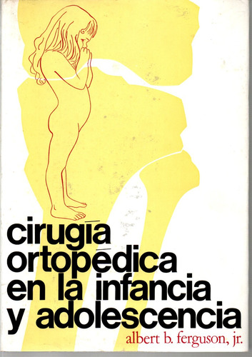 Livro Cirurgia Ortopedica En La Infancia Y Adolescencia, Albert B. Ferguson