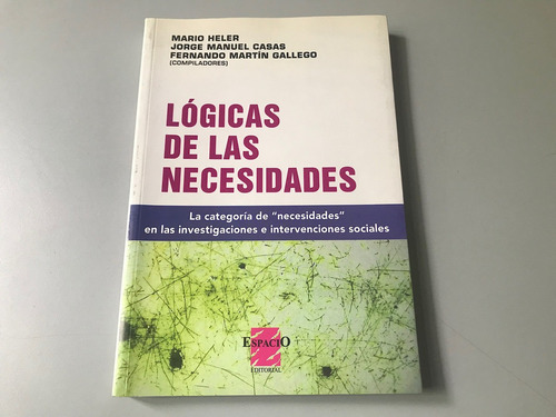 Lógicas De Las Necesidades - Heller & Casas & Gallego