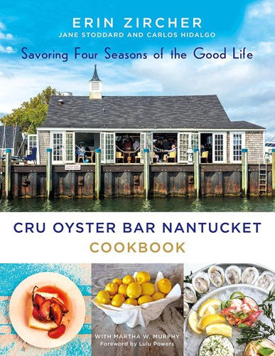 Libro: Cru Oyster Bar Nantucket Cookbook: Savoring Four Seas