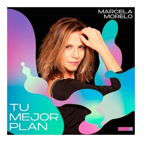 Marcela Morelo, Tu Mejor Plan, Cd