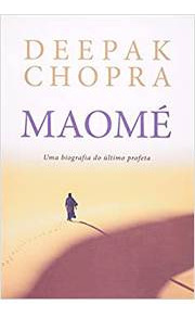 Livro Maomé: Uma Biografia Do Ultimo Profeta - Deepak Chopra [2011]