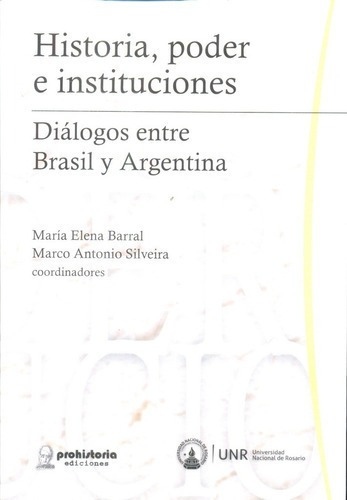 Historia, Poder E Instituciones - Barral, Silveira, De Barral, Silveira. Editorial Prohistoria En Español