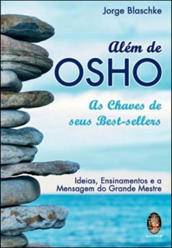 Alem De Osho - As Chaves De Seus Best-sellers