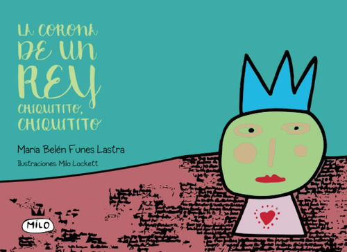 Libro: La Corona Un Rey Chiquitito, Chiquitito (spanish Ed