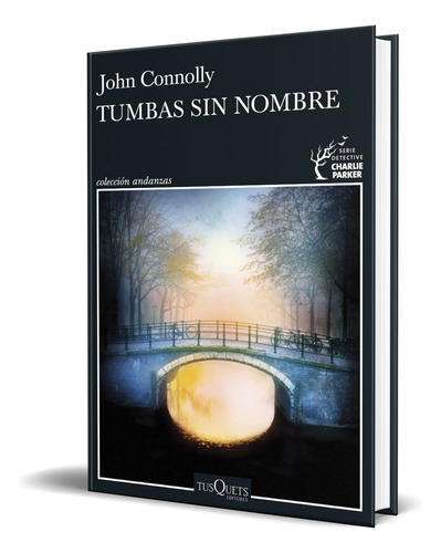 Tumbas Sin Nombre, De John Nolly. Editorial Tusquets Editores S.a., Tapa Blanda En Español, 2023