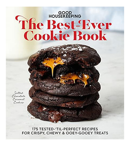 Good Housekeeping The Best-ever Cookie Book: 175 Tested-'til