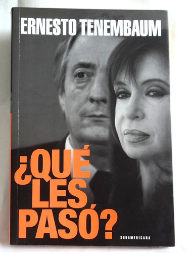 Que Les Paso? Ernesto Tenembaun Kirchner Nestor Cristina B5