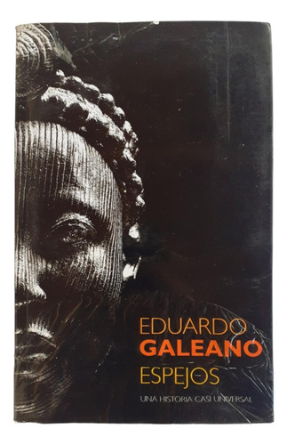 Espejos - Eduardo Galeano - Siglo Veintiuno