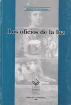 Comprar Los Oficios De La Luz (artes Visuales Vzlanas) Arráiz Lucca