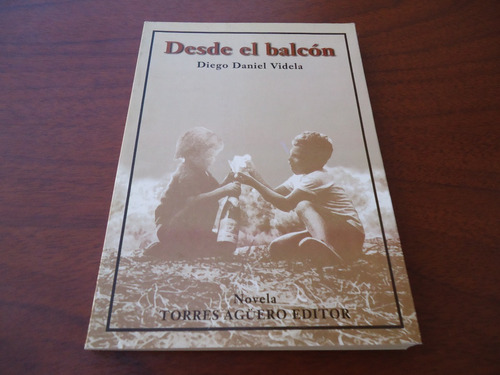 Desde El Balcón - Diego Daniel Videla - Ejemplar Dedicado