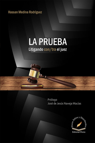 La Prueba. Litigando Con/tra El Juez / Medina Rodriguez, Has