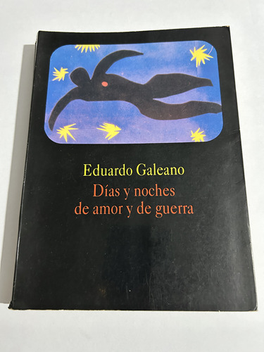 Libro Días Y Noches De Amor Y De Guerra - Eduardo Galeano