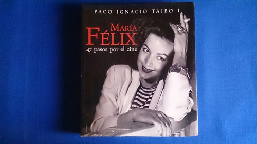 María Félix 47 Pasos Por Cine Mexicano Paco Ignacio Taibo I