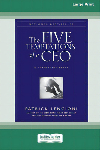 The Five Temptations Of A Ceo: A Leadership Fable (16pt Large Print Edition), De Lencioni, Patrick. Editorial Readhowyouwant, Tapa Blanda En Inglés