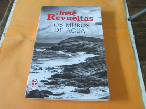Los Muros De Agua, José Revueltas, Año 2015 (Usado)
