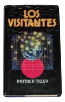Comprar Los Visitantes \u002F Patrick Tilley \u002F Ciencia Ficcion Tapa Dura