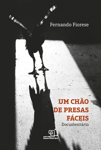 Um Chão De Presas Fáceis: Um Chão De Presas Fáceis, De Fernando Fiorese., Vol. Não Aplica. Editora Escrituras, Capa Mole Em Português