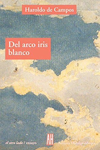Libro Del Arco Iris Blanco De Haroldo De Campos Adriana Hida