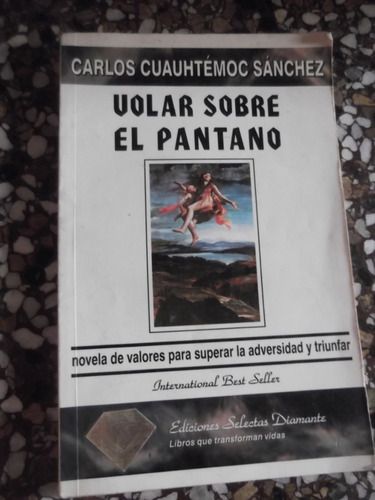 Volar Sobre El Pantano Carlos Cuauhtemoc Sanchez Diamante