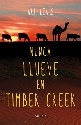 Nunca Llueve En Timber Creek, De Lewis, Ali. Editorial Siruela, Tapa Blanda En Español