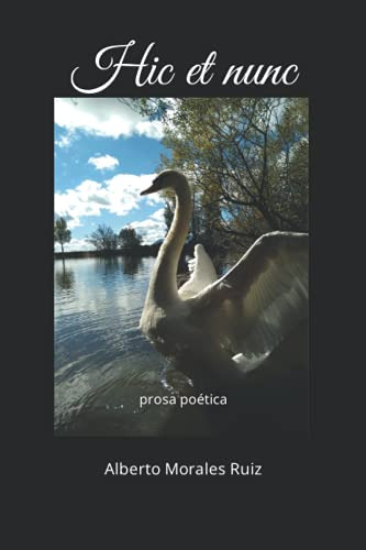 Hic Et Nunc: Prosa Poética