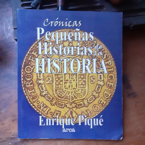 Pequeñas Historias De La Historia / Enrique Piqué-arca