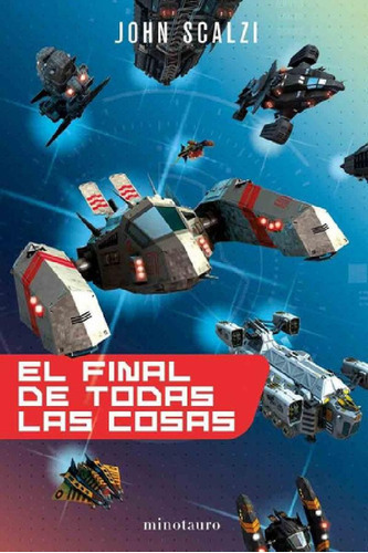 Libro - El Final De Todas Las Cosas, De John Scalzi., Vol. 