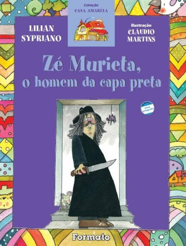 Zé Murieta, o homem da capa preta, de Sypriano, Lilian. Série Casa amarela Editora Somos Sistema de Ensino em português, 2007