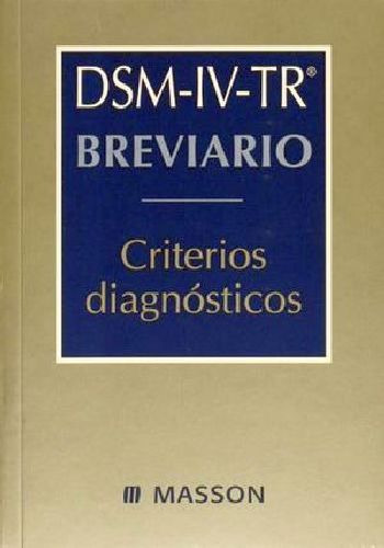 Breviario Criterios Diagnosticos: Criterios Diagnósticos, De Dsm-iv-tr., Vol. 1. Editorial Masson, Tapa Dura En Español