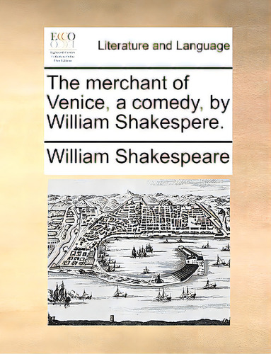 The Merchant Of Venice, A Comedy, By William Shakespere., De Shakespeare, William. Editorial Gale Ecco Print Ed, Tapa Blanda En Inglés
