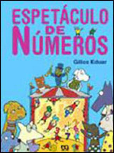Espetáculo De Números, De Eduar, Gilles. Editora Ática, Capa Mole, Edição 1ª Edição - 2010 Em Português